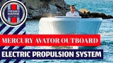 Mercury Avator Electric Outboard- RELEASED AT MIAMI BOAT SHOW 2022!
