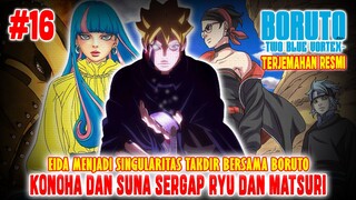 [OFFICIAL] BORUTO TWO BLUE VORTEX CHAPTER 16❗EIDA JADI SINGULARITAS TAKDIR❗MISI PENYELAMATAN GAARA❗