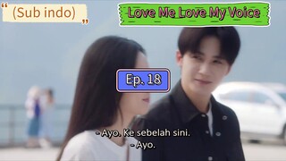 (Sub indo) Love Me Love My Voice Ep. 18