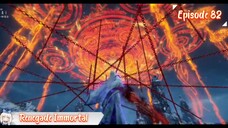 Renegade Immortal Eps 82