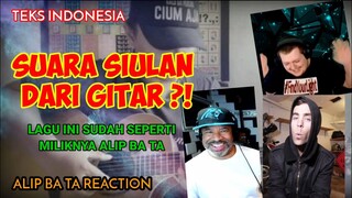 GOKIL‼️ SUARA SIULANNYA KELUAR DARI GITAR | ALIP BA TA REACTION | TEKS INDONESIA