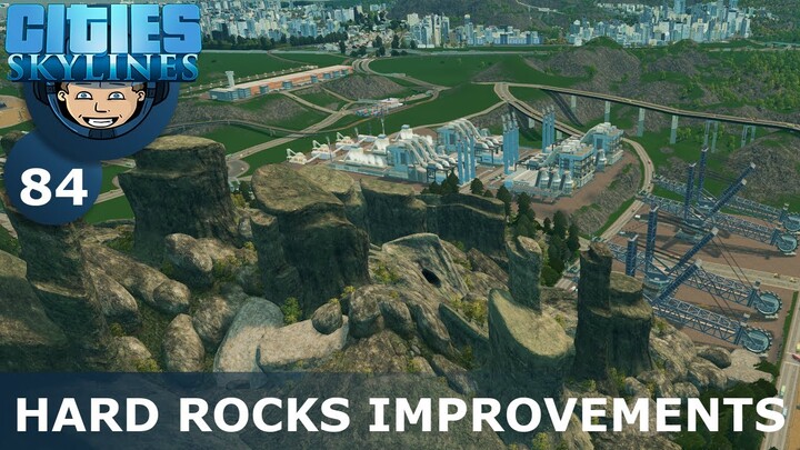 HARD ROCKS IMPROVEMENTS: Cities Skylines (All DLCs) - Ep. 84 - Building a Beautiful City