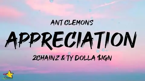 Ant Clemons - Appreciation (Lyrics) ft. 2 Chainz & Ty Dolla $ign