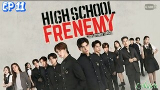 🇹🇭HIGH SCHOOL FRENEMY EP  11(engsub)2024