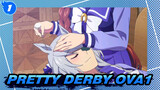 Pretty Derby|OVA1_1