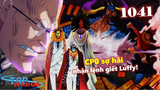 [One Piece 1041]. CỰC HOT! CP0 sợ hãi khi nhận lệnh giết Luffy! Hiyori dùng đá biển đánh Orochi!