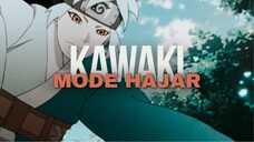 KAWAKI MODE HAJAR