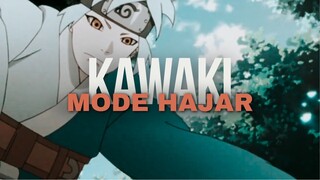 KAWAKI MODE HAJAR