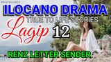 ILOCANO DRAMA || TRUE TO LIFE STORIES | LAGIP 12 | RENZ LETTER SENDER