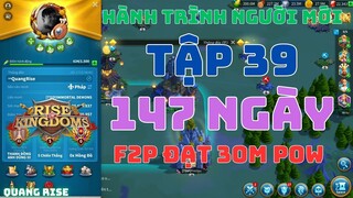 Tập 39 - Hành Trình Người Chơi Mới - Người Chơi F2P Đạt Được 30 Triệu Sức Mạnh | Rise of Kingdoms