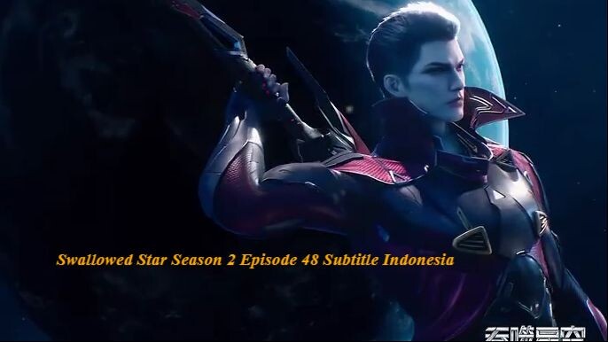 Swallowed Star Season 2 Episode 48 Subtitle Indonesia