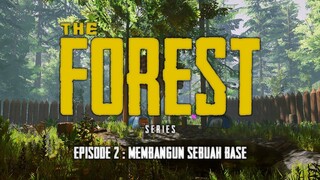 Membangun Sebuah Base - The Forest Series (Episode 2)