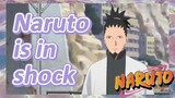 Naruto is in shock