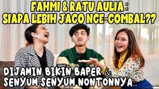 FAHMI & RATU AULIA LAGI LAGI BIKIN BAPER NETIZEN !! SIAPA YANG LEBIH JAGO NGEGOMBAL?? LUCU & SERU !!