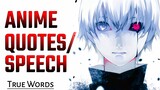 Anime Quotes/Philosophy that I loved with Voice