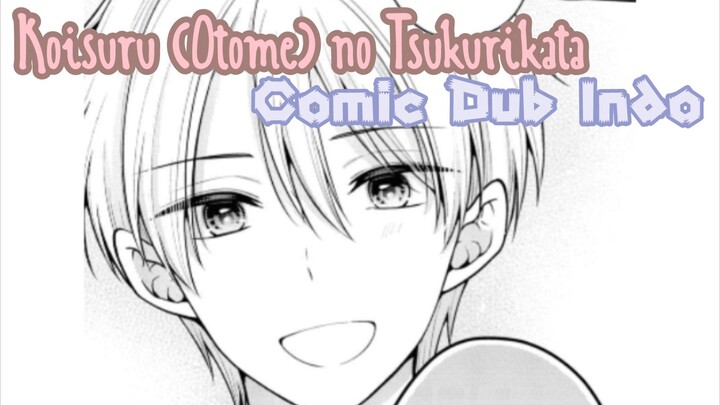 [Comic Dub Indo] "Aku ingin selalu bersama dengan mu" | Koisuru (Otome) no Tsukurikata