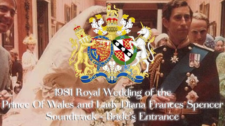 Diana and Charles' 1981 Royal Wedding Soundtrack - Bride's Entrance