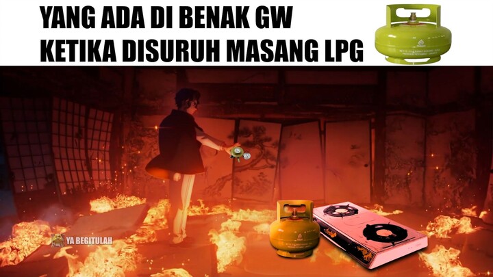 Gw Ketika Disuruh Masang LPG...