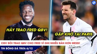 TIN BÓNG ĐÁ TRƯA 6/12: Trao QBV cho Fred vì ghi nhiều bàn hơn Messi? Lý do Messi gặp khó tại PSG