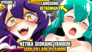 NGERI TAPI ENAK 😋‼️ KETIKA CEWEK CULUN DENGAN SIFAT YANDERE DIUBAH JADI VILLAIN‼️