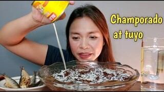 MUKBANG/CHAMPORADO AT TUYO❤