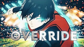 [ Override 💥 ] Rin Itoshi - Bluelock EPS 13 [ AMV/EDIT ]