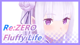 Re:ZERO|❤Re: a life of fluffy time from Zero❤