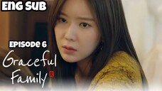 EPISODE 6: GRACEFUL FAMILY ENG SUB