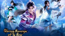 130 Glorious Revenge Of Ye Feng Sub Indo END