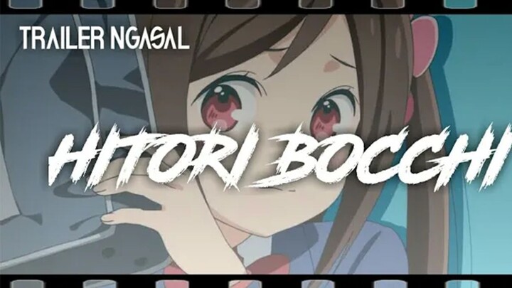 TRAILER NGASAL - Hitori Bocchi