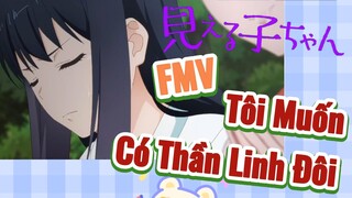 [Tôi Có Thể Nhìn Thấy Chúng] FMV | Tôi Muốn Có Thần Linh Đôi