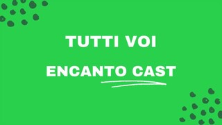 Tutti Voi - Karaoke - Encanto Cast