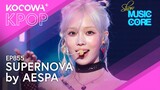 aespa - Supernova | Show! Music Core EP855 | KOCOWA+