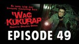 'Wag Kukurap Episode 49