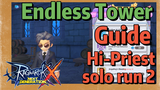 Endless Tower (ET) Guide (Hi-Priest solo run 2 ) |Ragnarok X: Next Generation