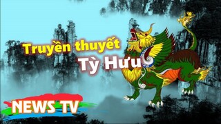 Truyền thuyết Tỳ Hưu – Linh vật có khả năng hút tài lộc