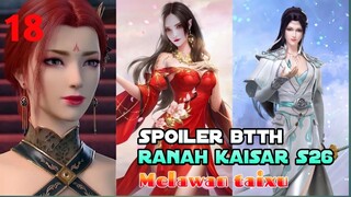 Batle Through The Heavens Ranah Kaisar S26 Part 18 : Menghadapi Taixu