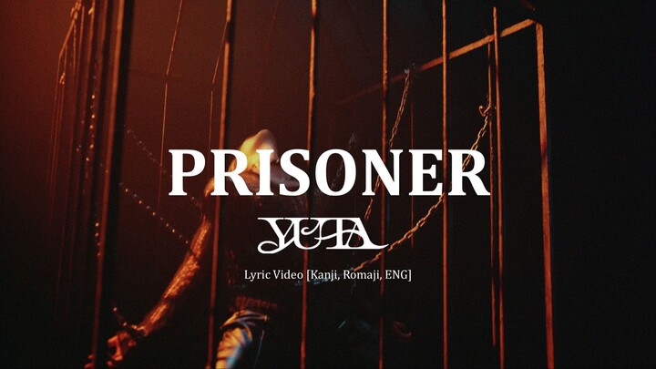 YUTA - PRISONER [Kanji / Romaji / English Lyrics]