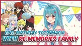 Epel Birthday Totsumachi bersama Re:Memories Family【Evelyn Vtuber】