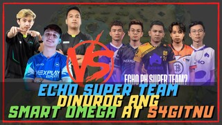 SMART OMEGA AT SAGITNU NADUROG NG SUPER TEAM NG ECHO