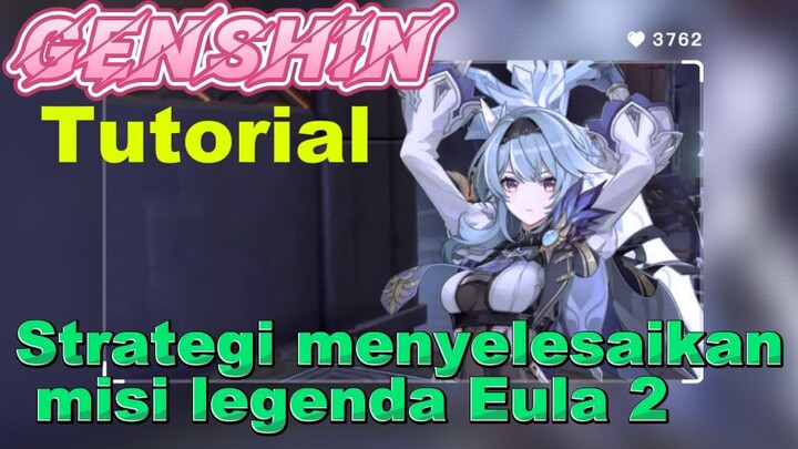 [Genshin, Tutorial] Strategi menyelesaikan misi legenda Eula 2