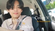 BoyFriend Song by YeonJun OST Cinderella at 2AM | Cover V [Kim Teahyung]