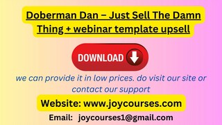 Doberman Dan – Just Sell The Damn Thing + webinar template upsell