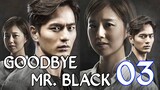 GoodBye Mr. Black Ep 3 Tagalod Dubbed HD