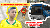 KETEMU RONALDOWATI ?!! BUS SIMULATOR INDONESIA