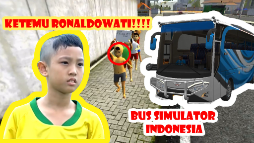 KETEMU RONALDOWATI ?!! BUS SIMULATOR INDONESIA