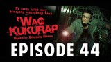 'Wag Kukurap Episode 44