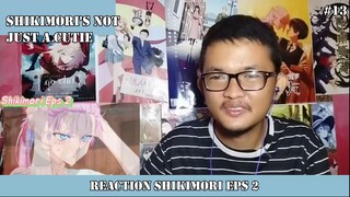 REACTION SHIKIMORI EPS 2 #13