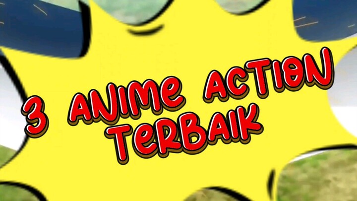3 Anime Action Terbaik