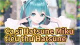 Ca sĩ Hatsune Miku
tiểu thư Hatsune